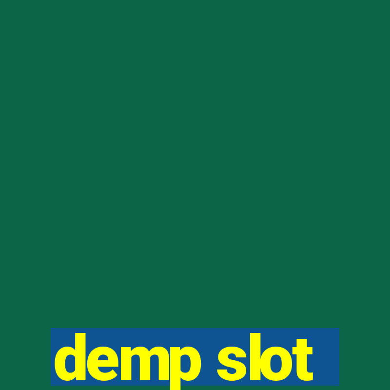 demp slot