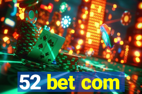 52 bet com