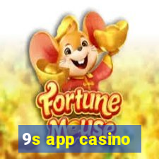 9s app casino