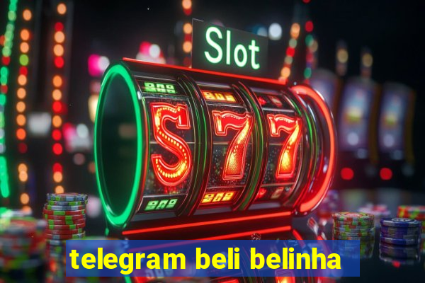 telegram beli belinha