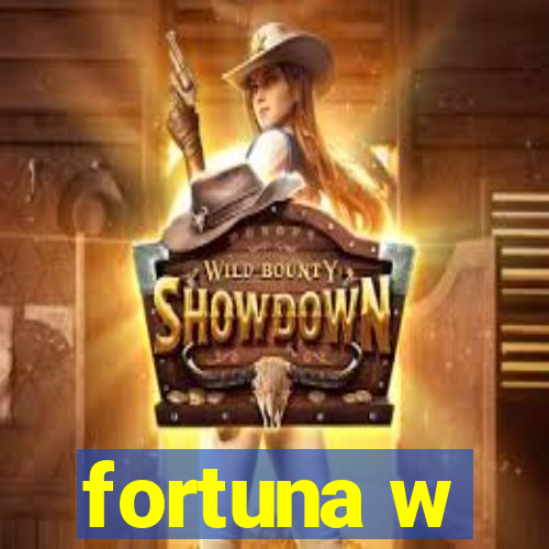 fortuna w