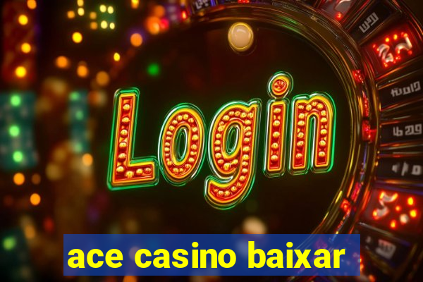 ace casino baixar