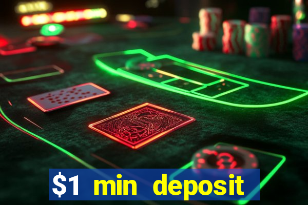 $1 min deposit online casino