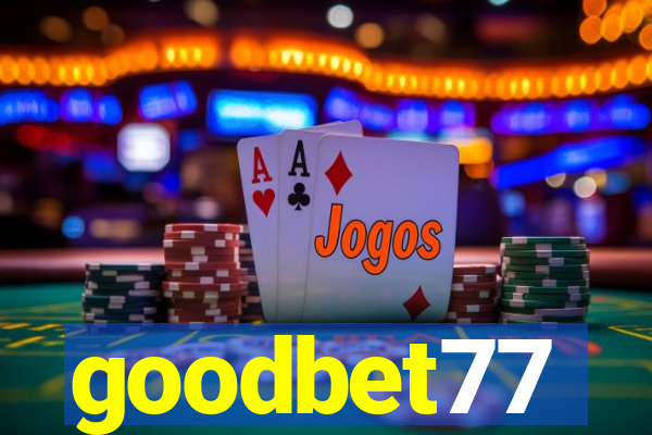 goodbet77