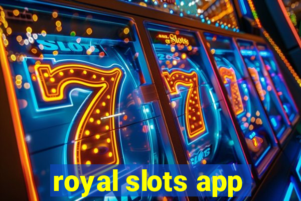 royal slots app