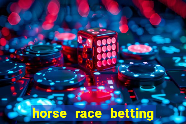 horse race betting how to