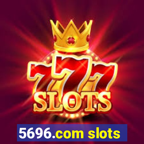 5696.com slots