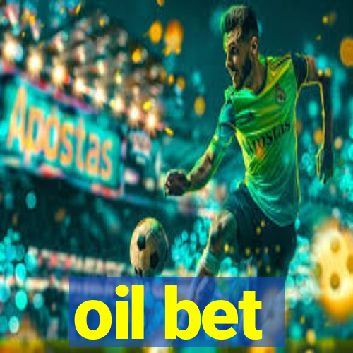 oil bet