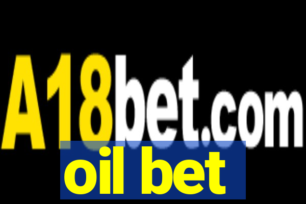 oil bet