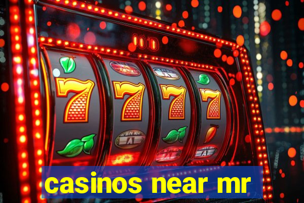 casinos near mr