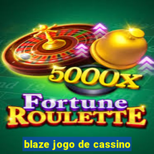 blaze jogo de cassino