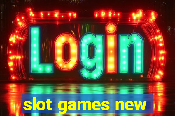 slot games new