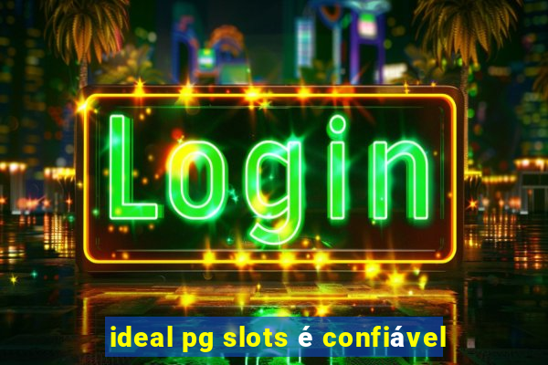 ideal pg slots é confiável