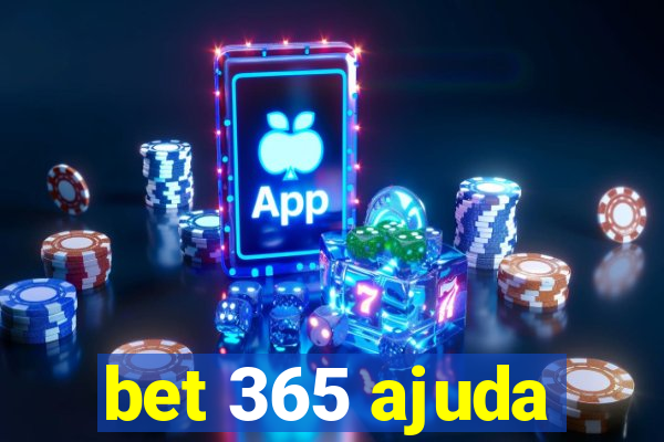 bet 365 ajuda