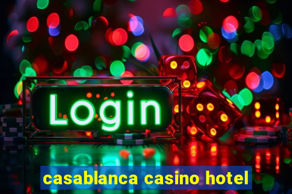 casablanca casino hotel