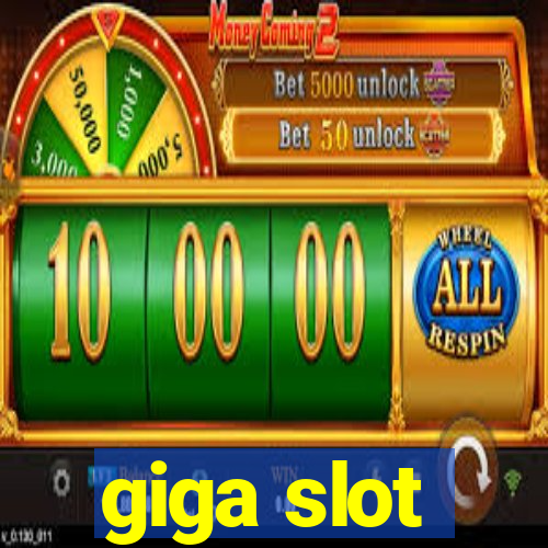 giga slot