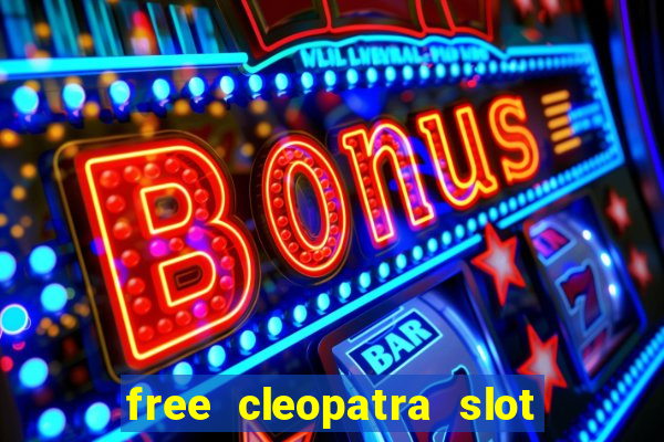 free cleopatra slot machine games