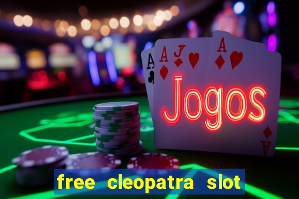 free cleopatra slot machine games