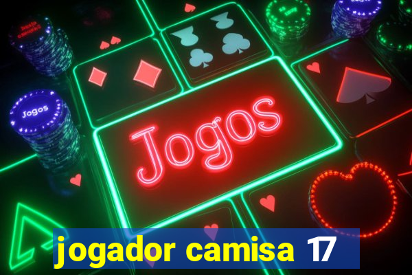 jogador camisa 17