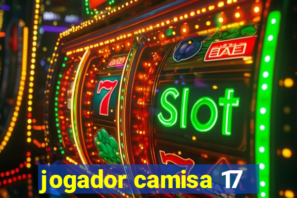 jogador camisa 17