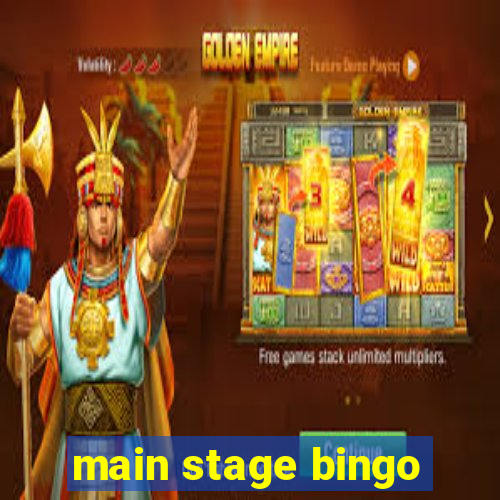 main stage bingo