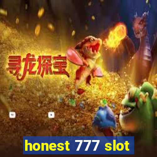 honest 777 slot