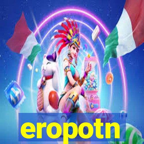 eropotn