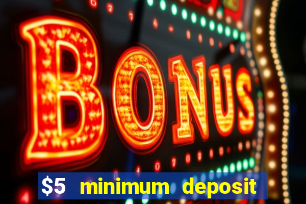 $5 minimum deposit casino australia 2021