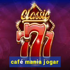 café mania jogar