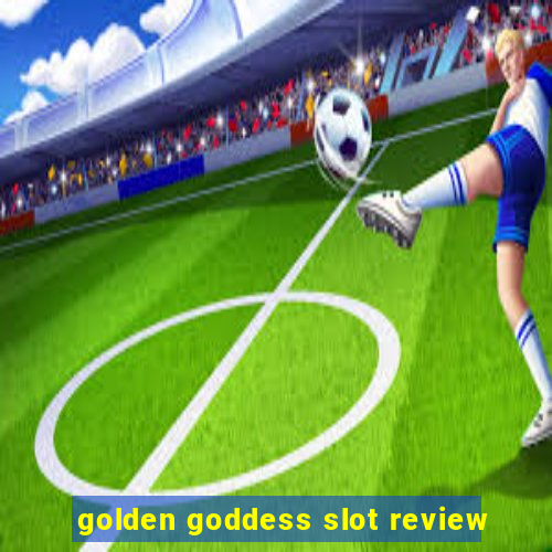 golden goddess slot review