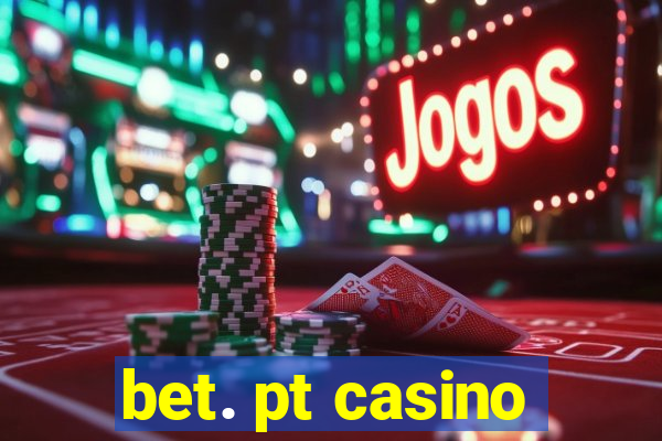 bet. pt casino