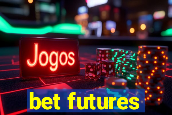 bet futures