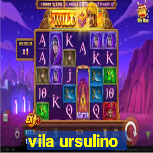 vila ursulino