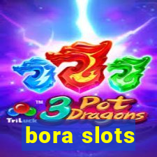 bora slots