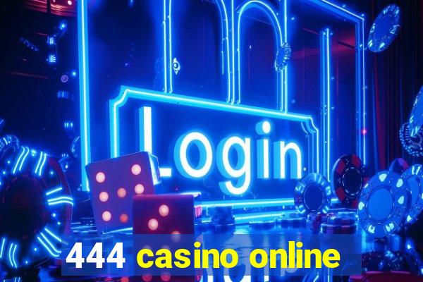 444 casino online