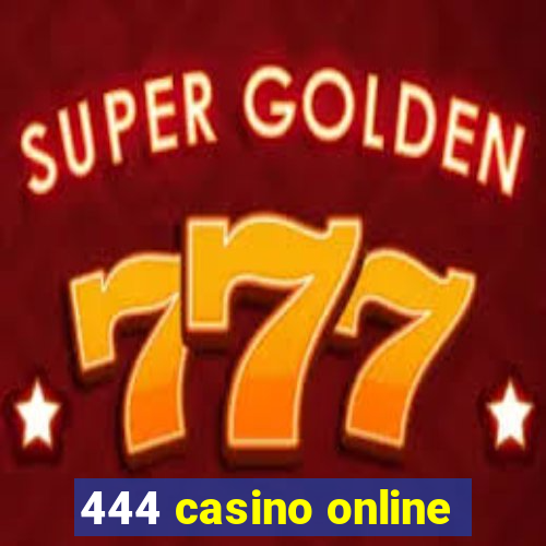 444 casino online