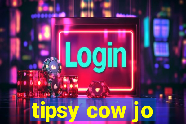 tipsy cow jo