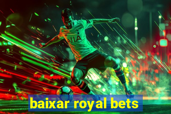 baixar royal bets