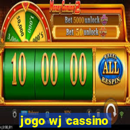 jogo wj cassino