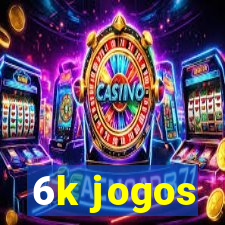 6k jogos