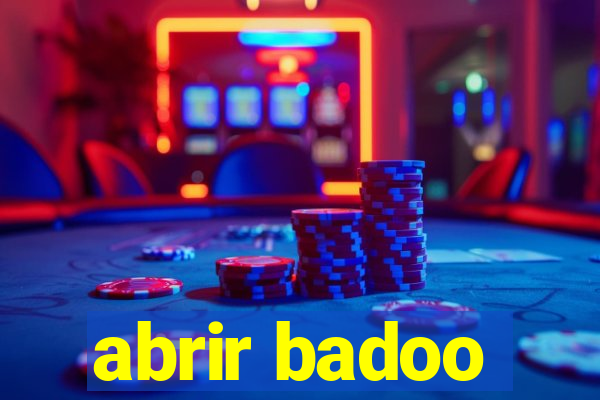 abrir badoo