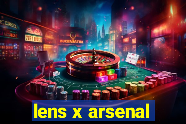 lens x arsenal