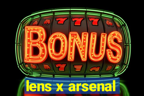 lens x arsenal