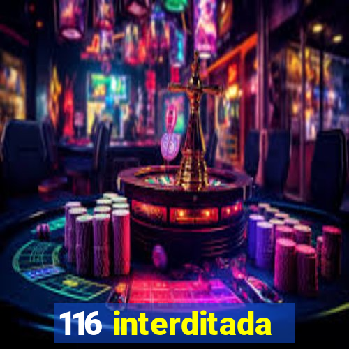 116 interditada