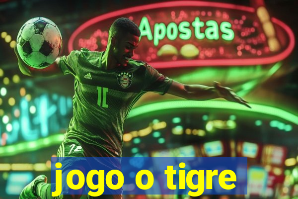 jogo o tigre