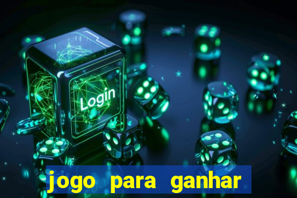 jogo para ganhar dinheiro sem pagar