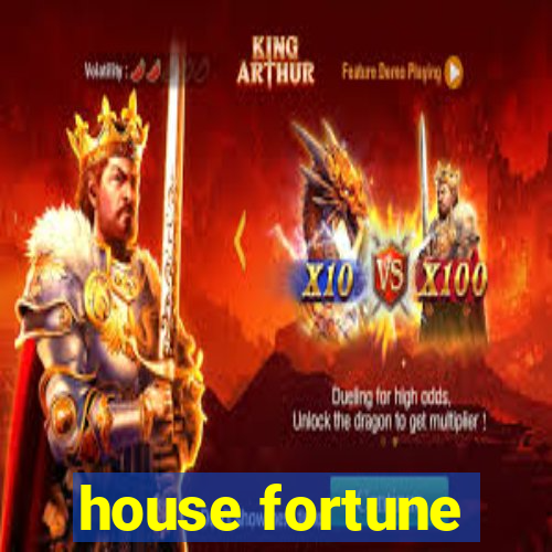 house fortune