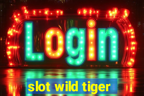 slot wild tiger