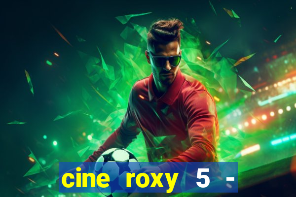 cine roxy 5 - santos santos - sp