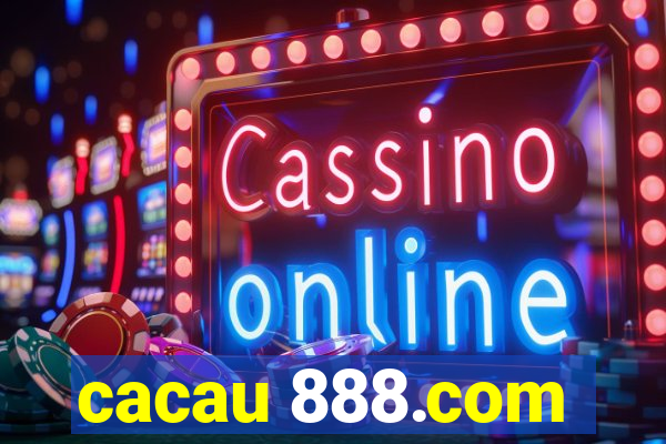 cacau 888.com